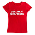 Deadbeat Girlfriend T-shirt