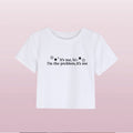 It's Me Hi I'm The Problem T-Shirt